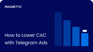 How to Lower CAC with Telegram Ads